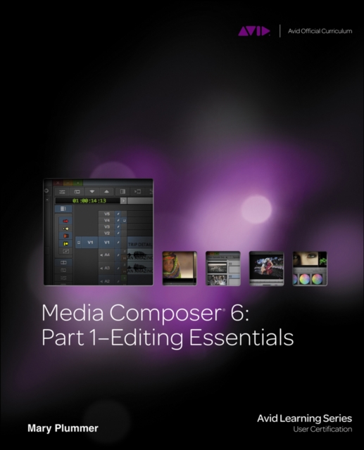 Media Composer 6 : Part 1 - Editing Essentials, Mixed media product Book