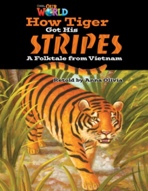 Our World Readers: How Tiger Got His Stripes : American English, Pamphlet Book