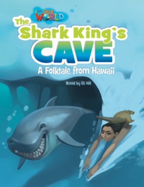 Our World Readers: The Shark King's Cave : American English, Pamphlet Book