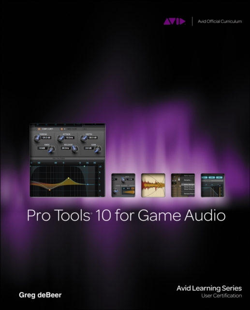 Pro Tools 10 for Game Audio, Mixed media product Book