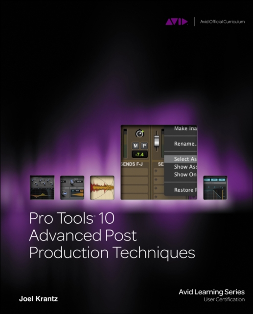 Pro Tools 10 Advanced Post Production Techniques, Mixed media product Book