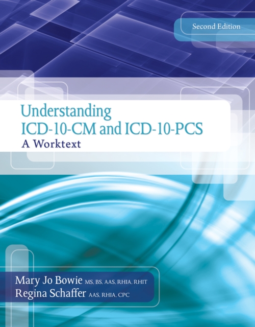 Understanding ICD-10-CM and ICD-10-PCS : A Worktext (with Cengage EncoderPro.com Demo Printed Access Card and Premium Web Site, 2 terms (12 months) Printed Access Card), Mixed media product Book