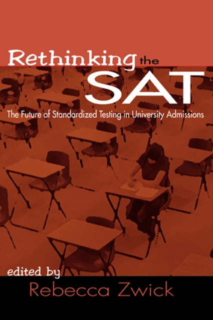 Rethinking the SAT : The Future of Standardized Testing in University Admissions, EPUB eBook