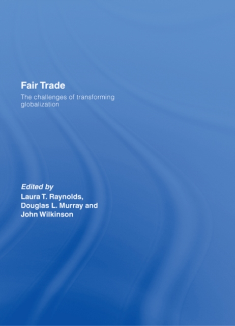 Fair Trade : The Challenges of Transforming Globalization, EPUB eBook