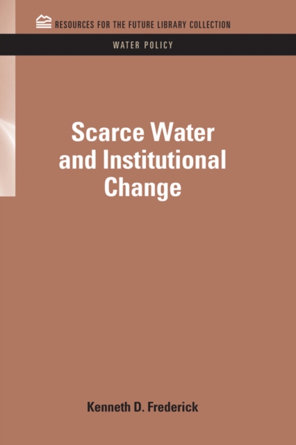 Scarce Water and Institutional Change, PDF eBook