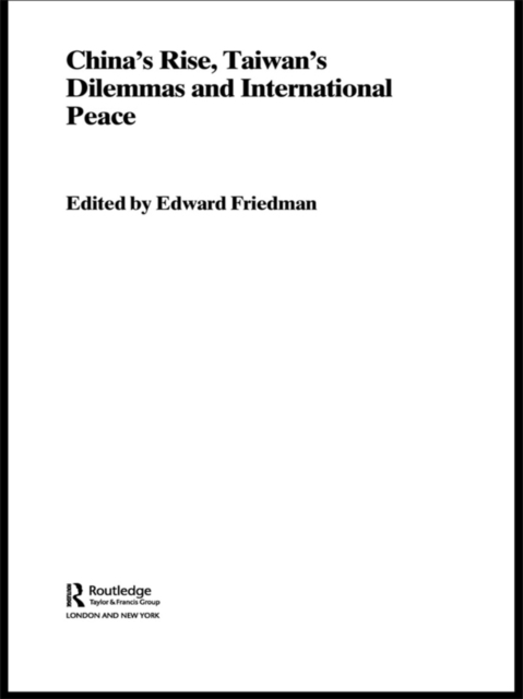 China's Rise, Taiwan's Dilemma's and International Peace, PDF eBook