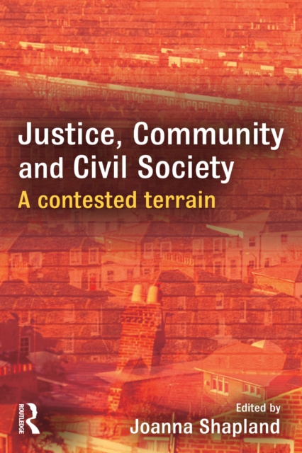 Justice, Community and Civil Society : A Contested Terrain, PDF eBook