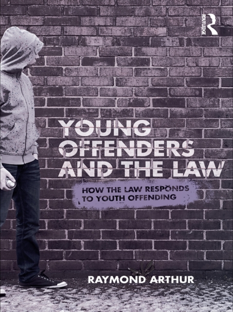 Young Offenders and the Law : How the Law Responds to Youth Offending, EPUB eBook