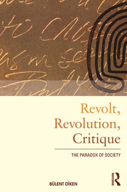 Revolt, Revolution, Critique : The Paradox of Society, EPUB eBook