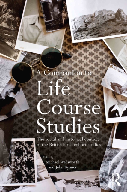 A Companion to Life Course Studies : The Social and Historical Context of the British Birth Cohort Studies, EPUB eBook