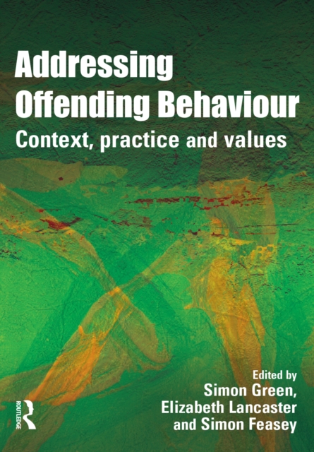 Addressing Offending Behaviour : Context, Practice and Value, PDF eBook