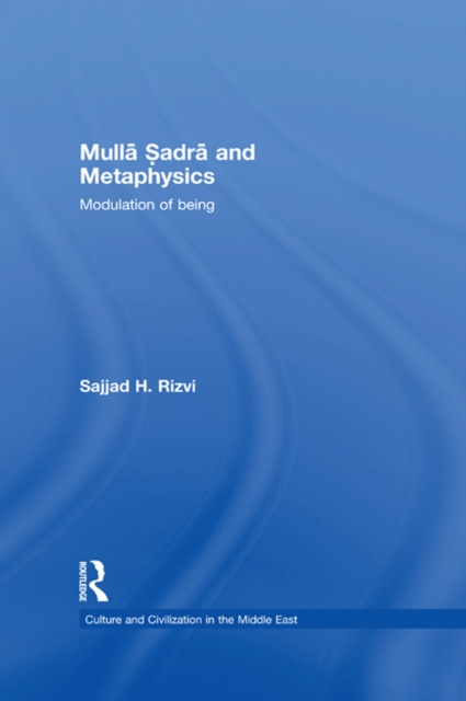 Mulla Sadra and Metaphysics : Modulation of Being, PDF eBook