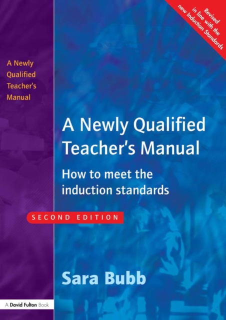 A Newly Qualified Teacher's Manual : How to Meet the Induction Standards, PDF eBook