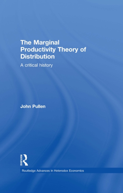 The Marginal Productivity Theory of Distribution : A Critical History, EPUB eBook