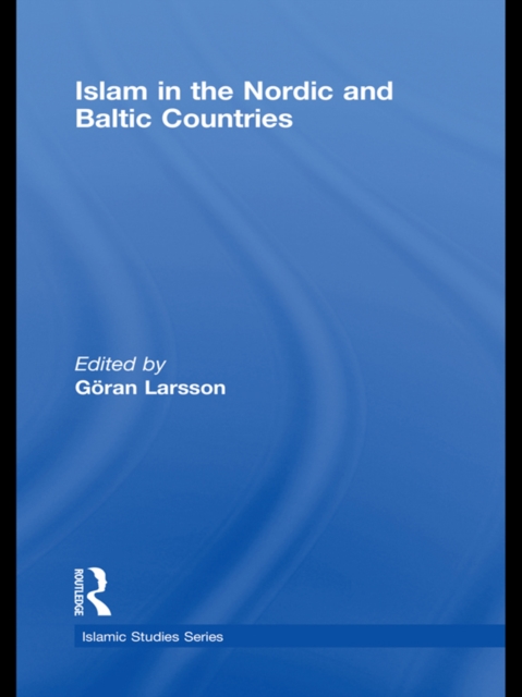 Islam in the Nordic and Baltic Countries, PDF eBook