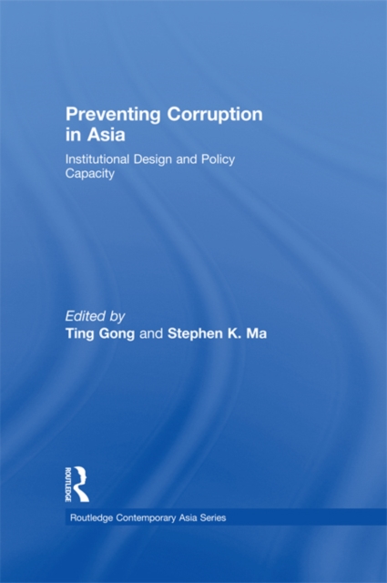 Preventing Corruption in Asia : Institutional Design and Policy Capacity, EPUB eBook