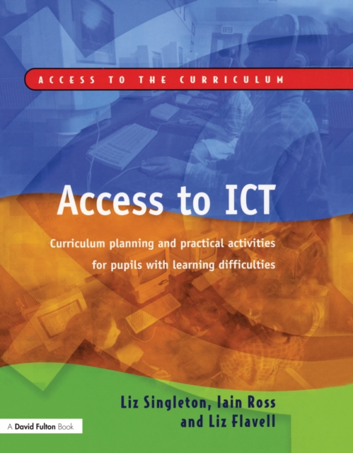 Access to ICT : Curriculum Planning and Practical Activities for Pupils with Learning Difficulties, EPUB eBook