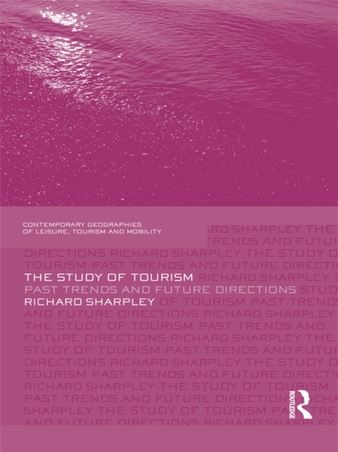 The Study of Tourism : Past Trends and Future Directions, PDF eBook