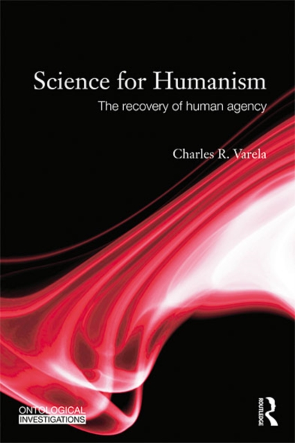 Science For Humanism : The Recovery of Human Agency, EPUB eBook