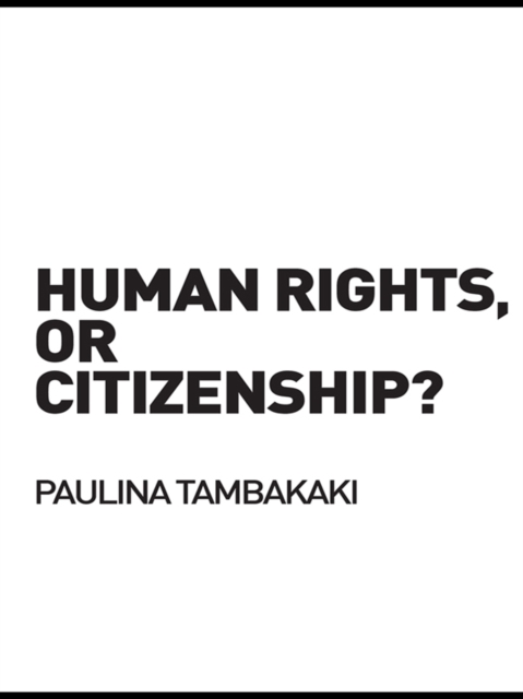 Human Rights, or Citizenship?, PDF eBook
