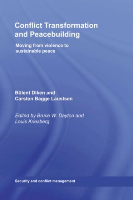 Conflict Transformation and Peacebuilding : Moving From Violence to Sustainable Peace, PDF eBook