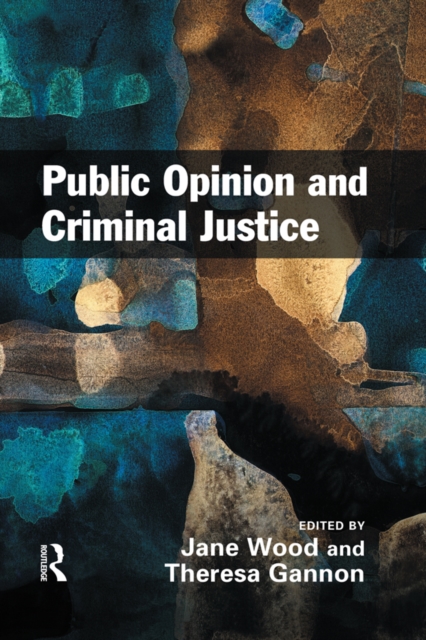 Public Opinion and Criminal Justice : Context, Practice and Values, PDF eBook