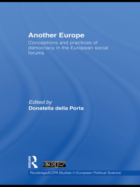 Another Europe : Conceptions and practices of democracy in the European Social Forums, PDF eBook