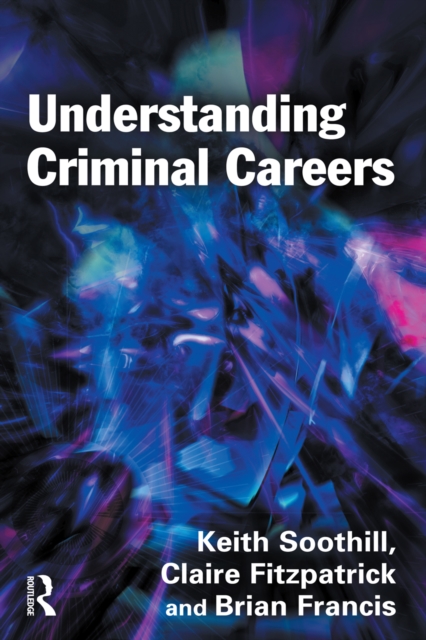 Understanding Criminal Careers, EPUB eBook