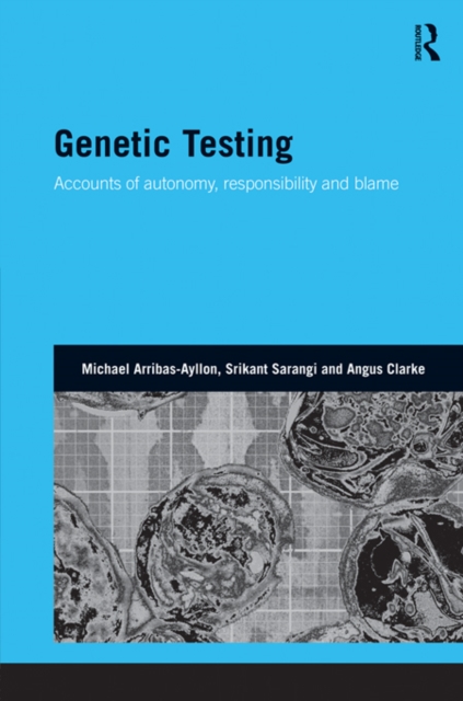 Genetic Testing : Accounts of Autonomy, Responsibility and Blame, PDF eBook