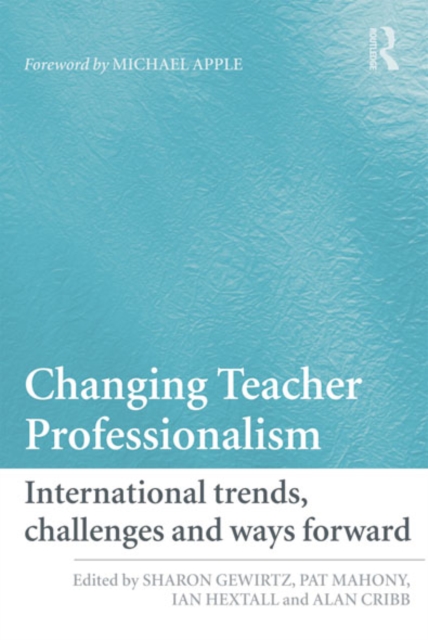 Changing Teacher Professionalism : International trends, challenges and ways forward, EPUB eBook