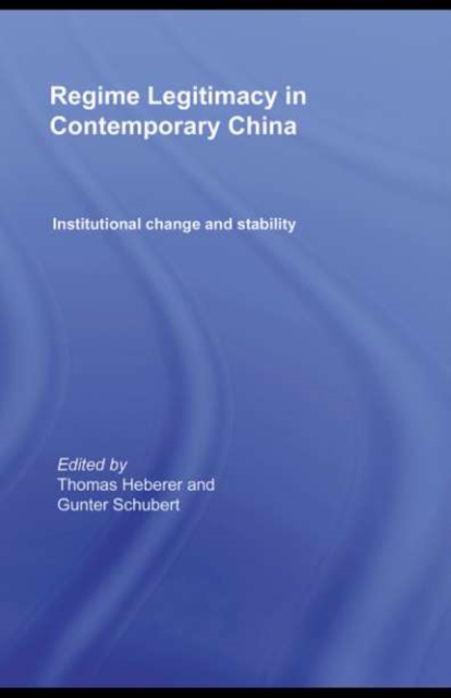 Regime Legitimacy in Contemporary China : Institutional change and stability, PDF eBook