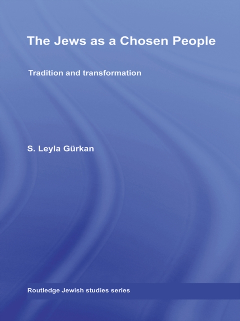 The Jews as a Chosen People : Tradition and transformation, EPUB eBook