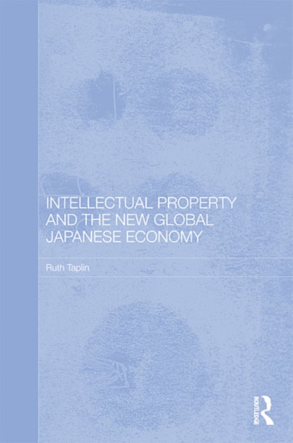 Intellectual Property and the New Global Japanese Economy, EPUB eBook