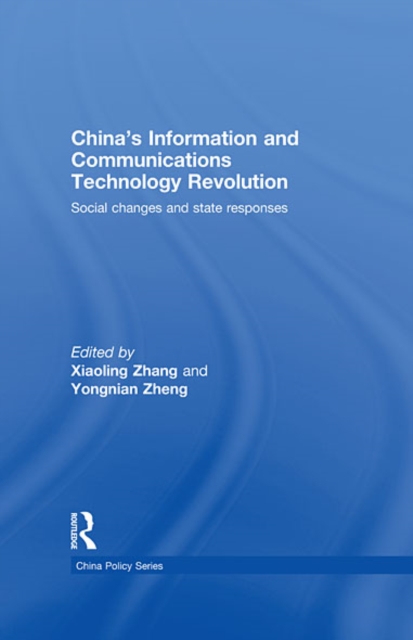 China's Information and Communications Technology Revolution : Social changes and state responses, EPUB eBook