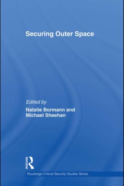 Securing Outer Space : International Relations Theory and the Politics of Space, PDF eBook
