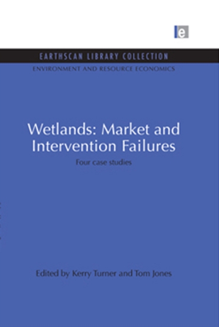 Wetlands: Market and Intervention Failures : Four case studies, PDF eBook