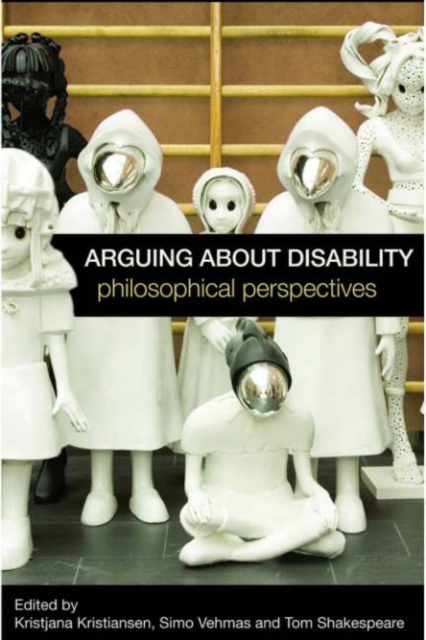 Arguing about Disability : Philosophical Perspectives, PDF eBook