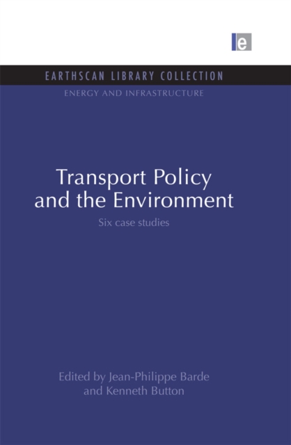 Transport Policy and the Environment : Six case studies, PDF eBook