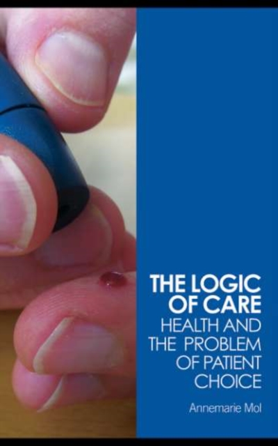 The Logic of Care : Health and the Problem of Patient Choice, PDF eBook