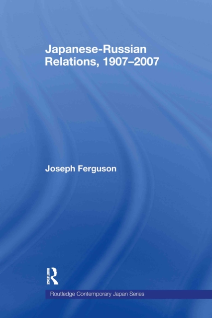 Japanese-Russian Relations, 1907–2007, EPUB eBook