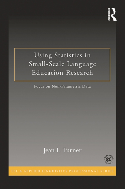 Using Statistics in Small-Scale Language Education Research : Focus on Non-Parametric Data, EPUB eBook