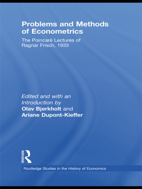 Problems and Methods of Econometrics : The Poincare Lectures of Ragnar Frisch 1933, PDF eBook