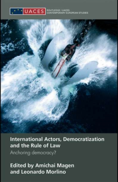 International Actors, Democratization and the Rule of Law : Anchoring Democracy?, PDF eBook
