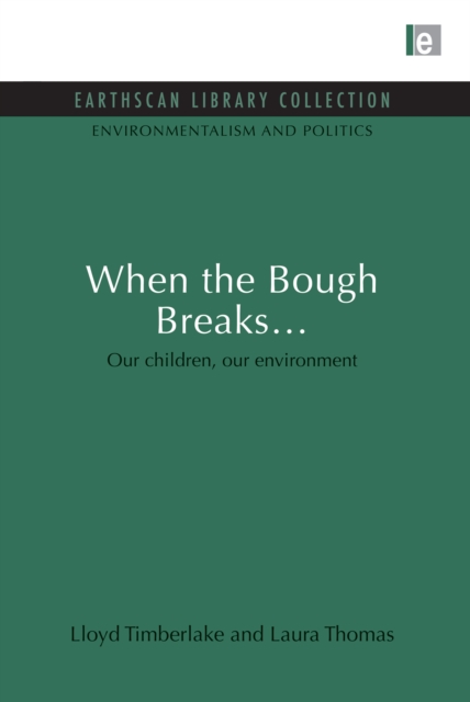 When the Bough Breaks... : Our children, our environment, EPUB eBook