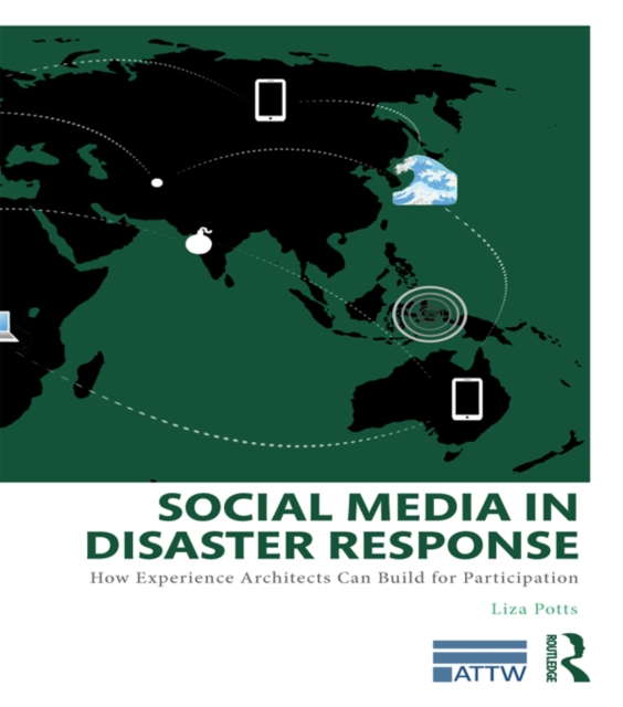 Social Media in Disaster Response : How Experience Architects Can Build for Participation, PDF eBook
