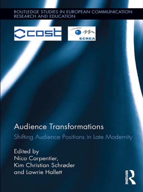 Audience Transformations : Shifting Audience Positions in Late Modernity, PDF eBook