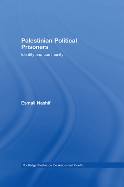 Palestinian Political Prisoners : Identity and community, EPUB eBook