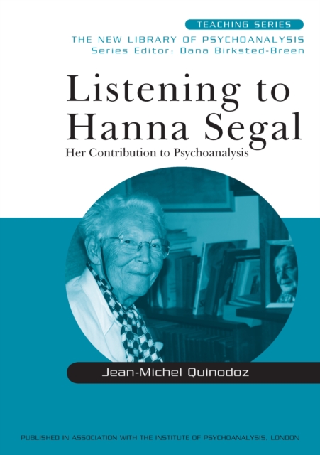 Listening to Hanna Segal : Her Contribution to Psychoanalysis, EPUB eBook