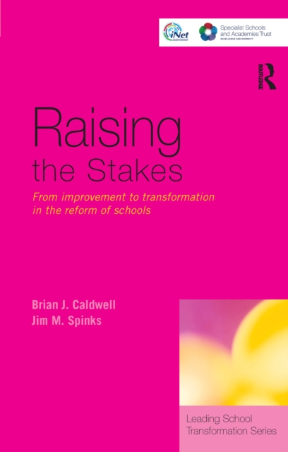 Raising the Stakes : From Improvement to Transformation in the Reform of Schools, EPUB eBook