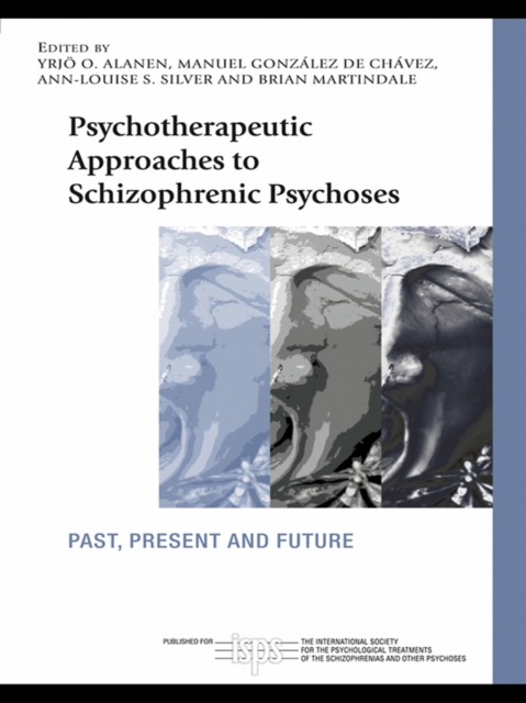 Psychotherapeutic Approaches to Schizophrenic Psychoses : Past, Present and Future, PDF eBook